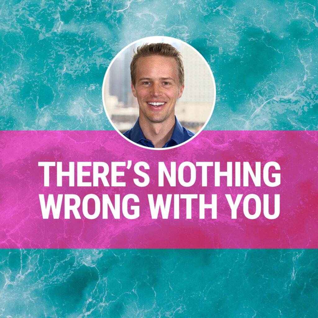 There's Nothing Wring with You
