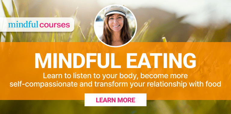Mindful Eating Course: Learn to listen to your body, become more compassionate, and transform your relationship with food. 